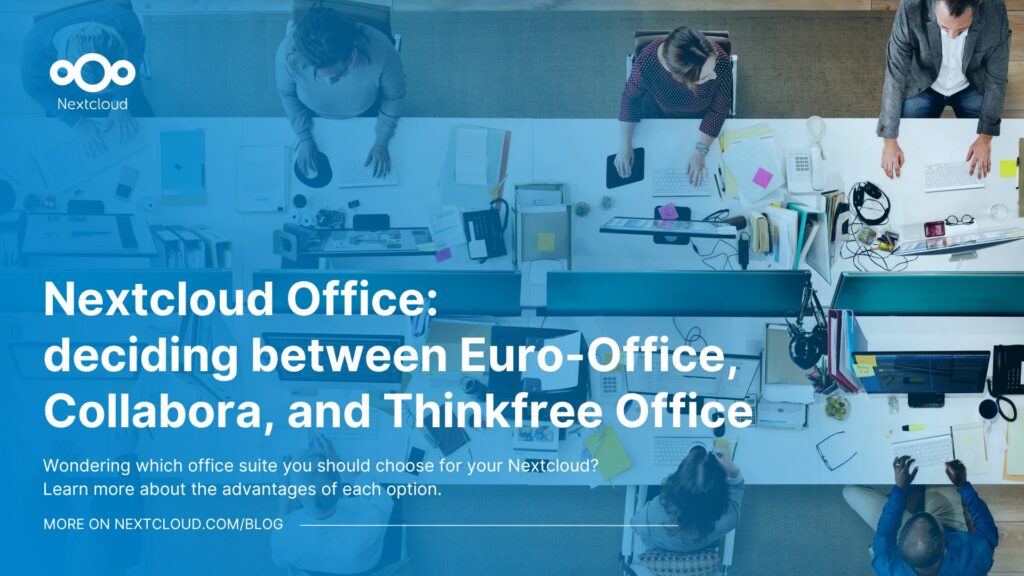 Nextcloud Office: deciding between Euro-Office, Collabora, and Thinkfree Office